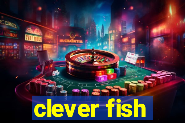 clever fish